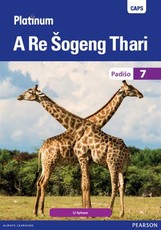 Platinum A Re Šogeng Thari Grade 7 Reader (Sepedi Home Language) : Grade 7